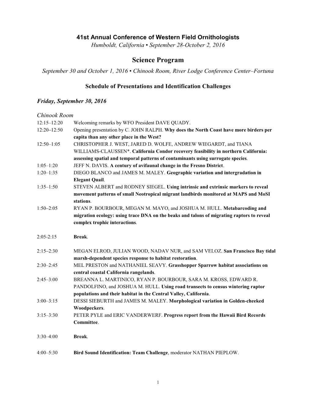 Science Program September 30 and October 1, 2016 • Chinook Room, River Lodge Conference Center–Fortuna