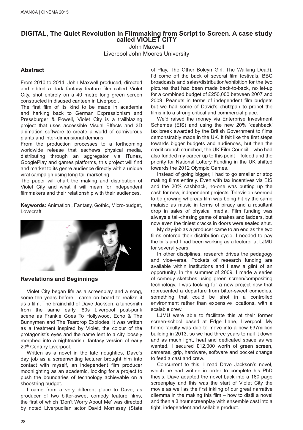 DIGITAL, the Quiet Revolution in Filmmaking from Script to Screen. a Case Study Called VIOLET CITY John Maxwell Liverpool John Moores University