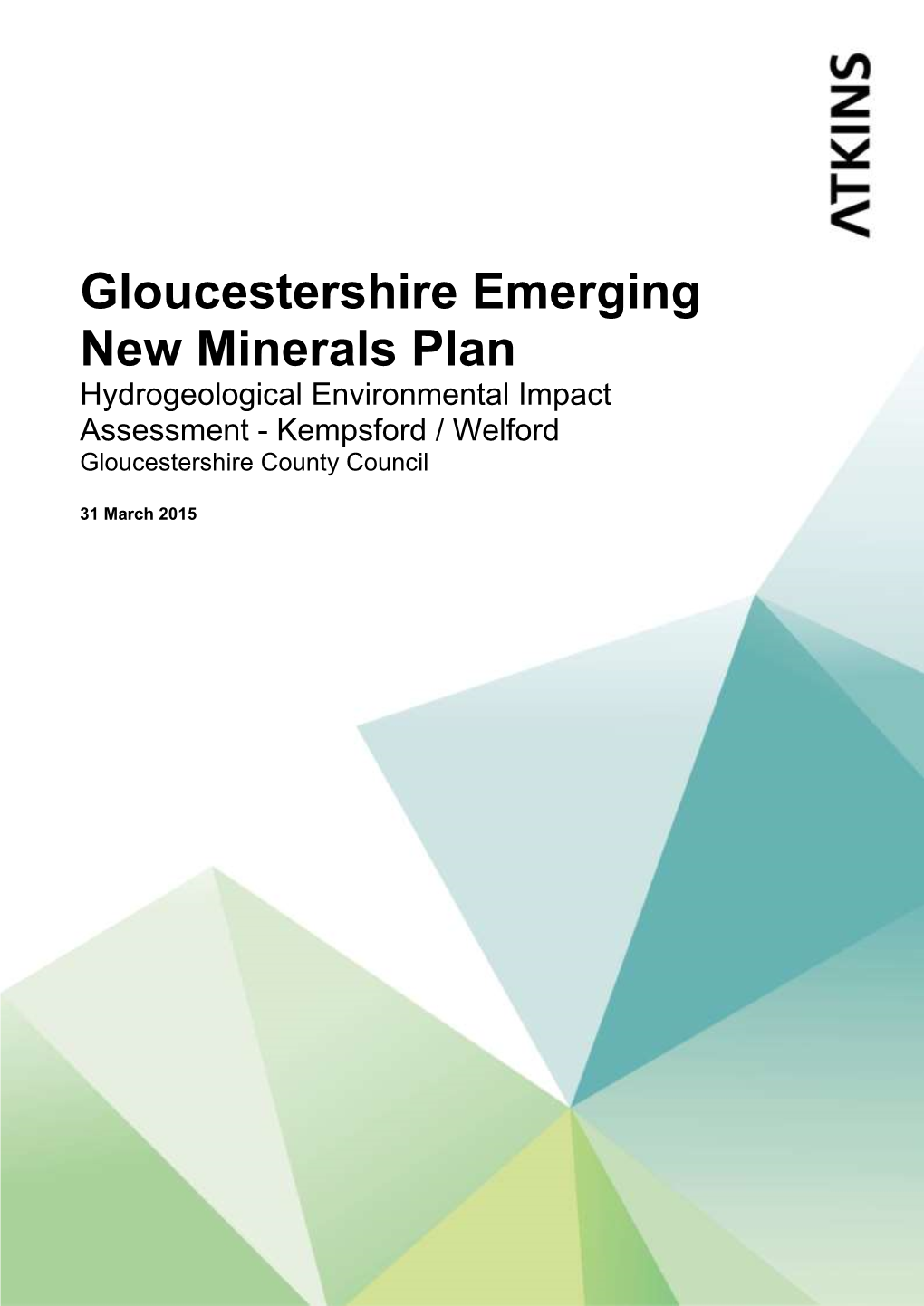 Gloucestershire Emerging New Minerals Plan Hydrogeological Environmental Impact Assessment - Kempsford / Welford Gloucestershire County Council