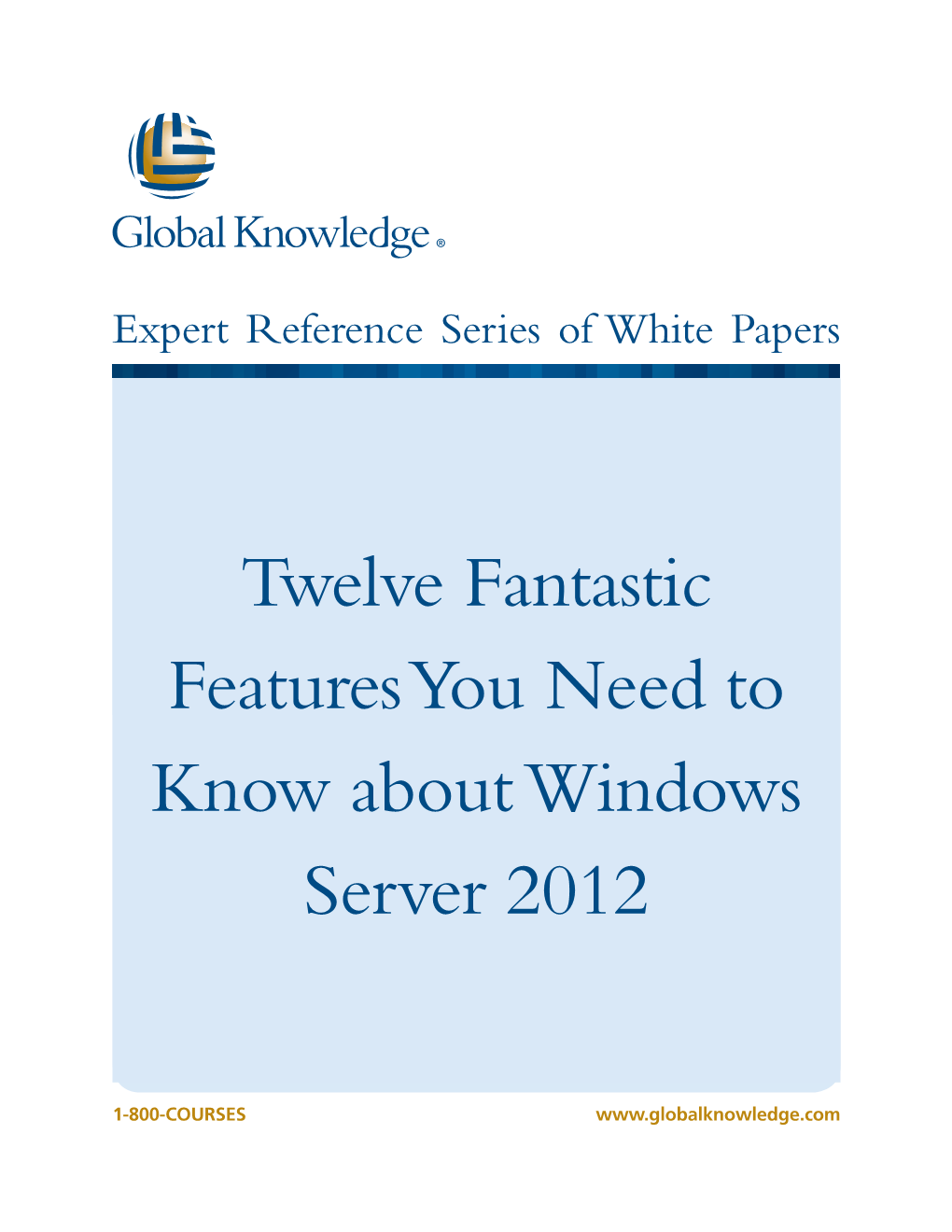 Twelve Fantastic Features You Need to Know About Windows Server 2012