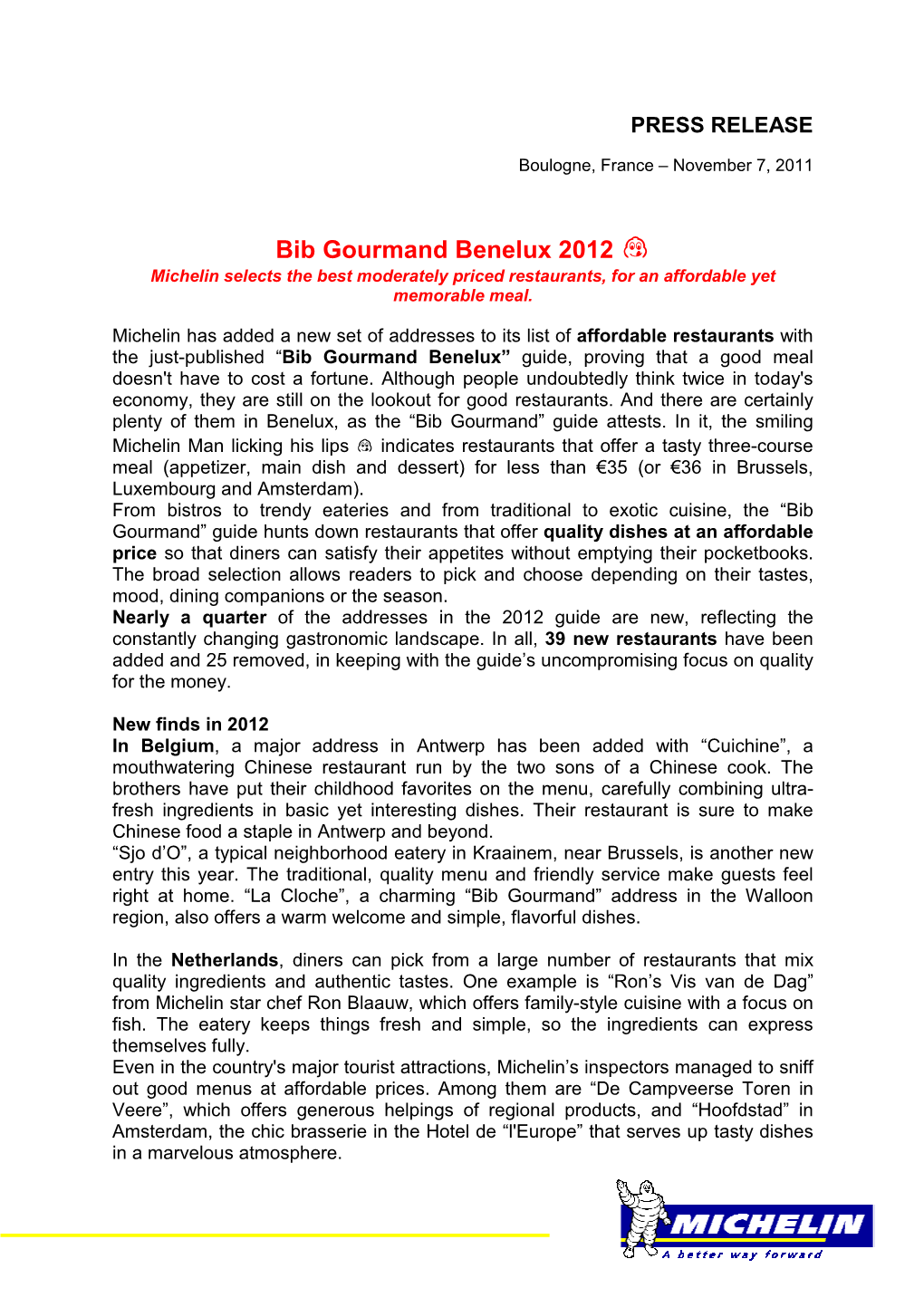 Bib Gourmand Benelux 2012 = Michelin Selects the Best Moderately Priced Restaurants, for an Affordable Yet Memorable Meal