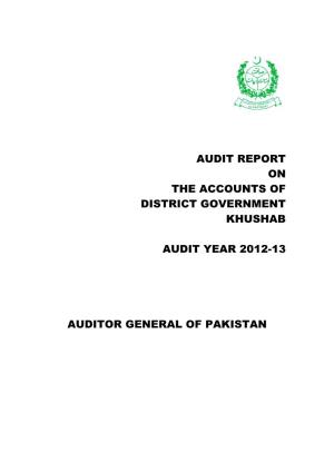 Audit Report on the Accounts of District Government Khushab Audit Year 2012-13 Auditor General of Pakistan