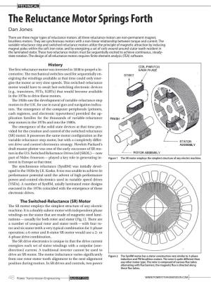 The Reluctance Motor Springs Forth Dan Jones There Are Three Major Types of Reluctance Motors: All Three Reluctance Motors Are Non-Permanent Magnet, Brushless Motors