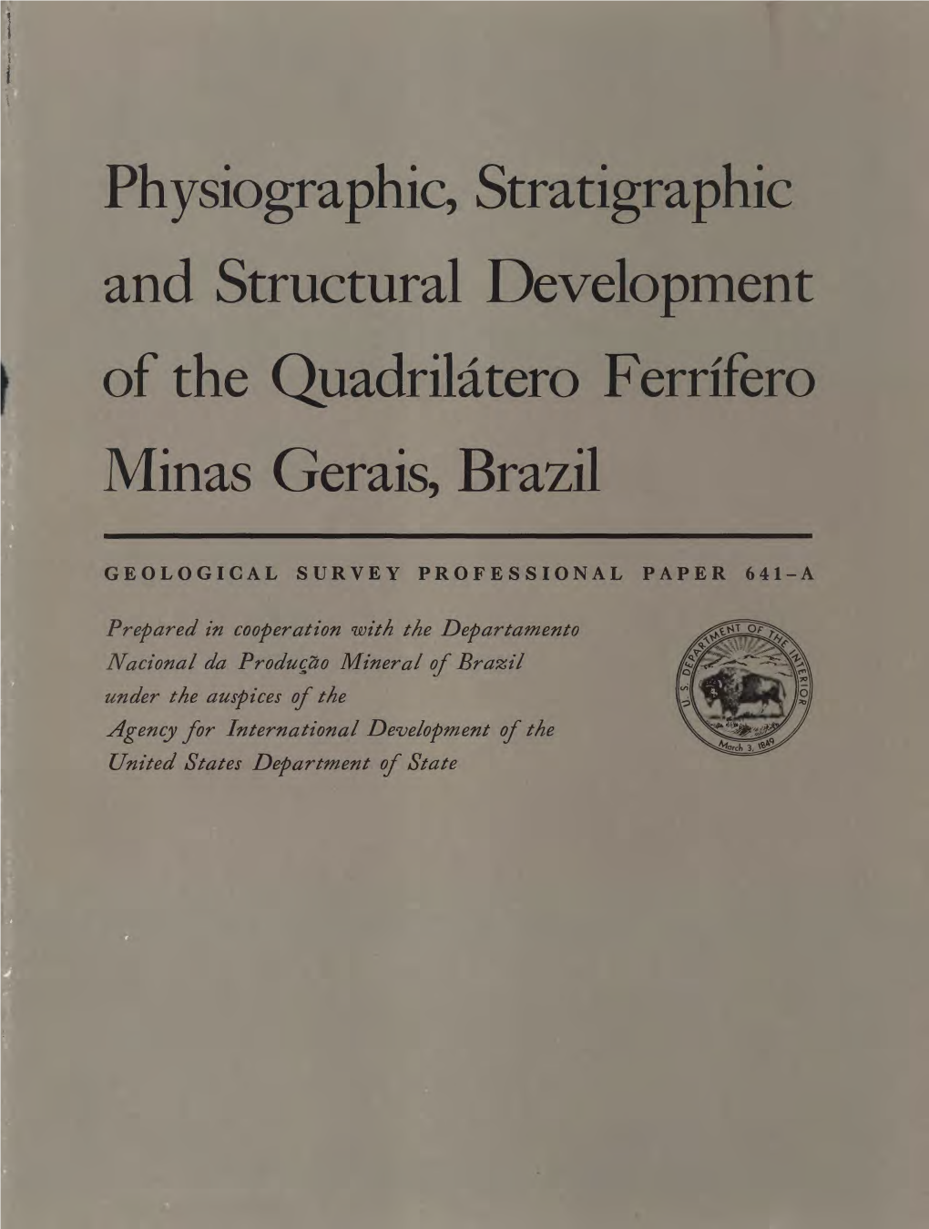 Physiographic, Stratigraphic and Structural Development of the Quadrilatero Ferrifero Minas Gerais, Brazil