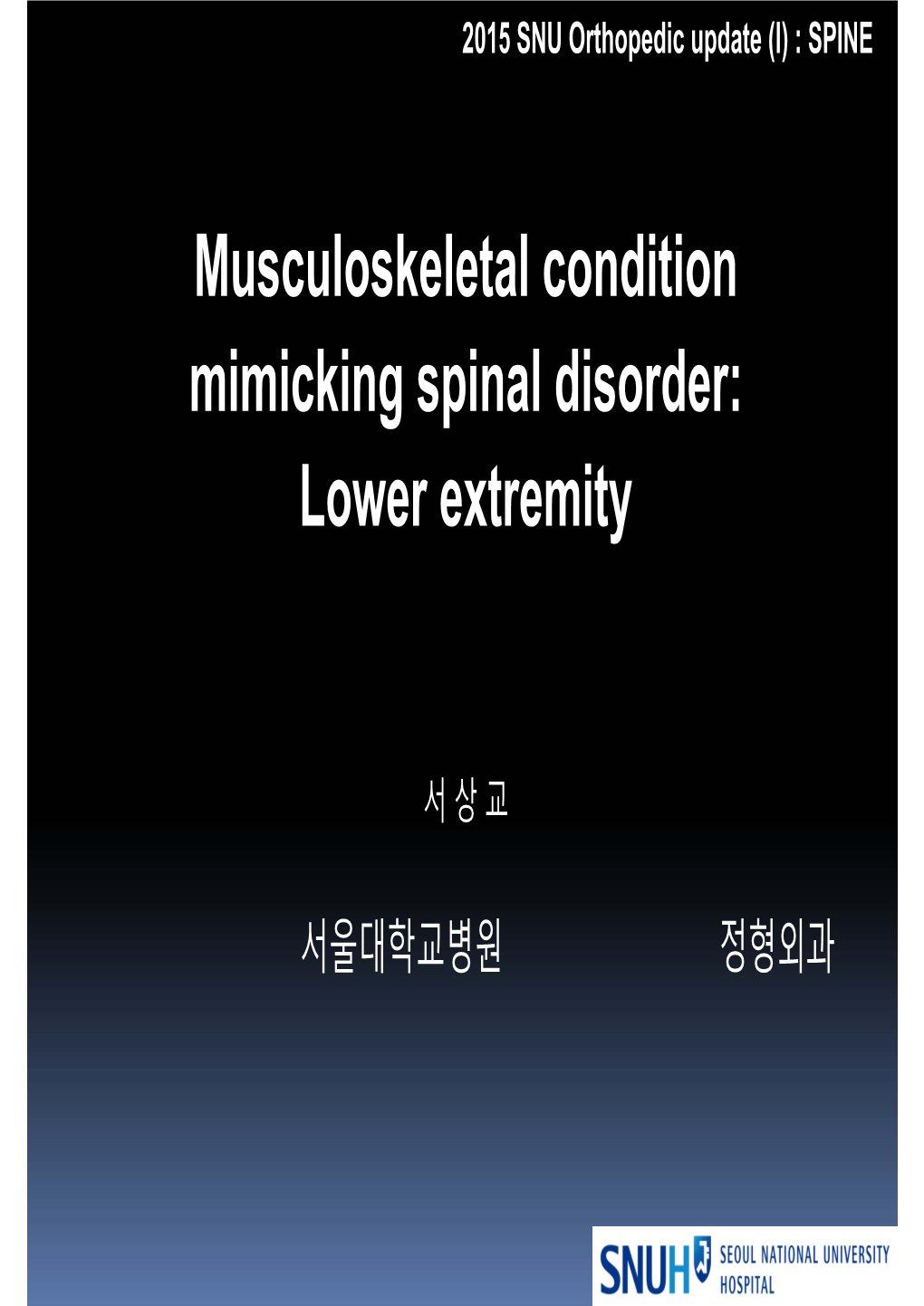 Musculoskeletal Condition Mimicking Spinal Disorder: Lower Extremity