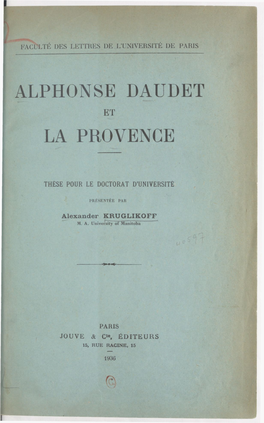Alphonse Daudet Et La Provence. Thèse Pour Le Doctorat D'université