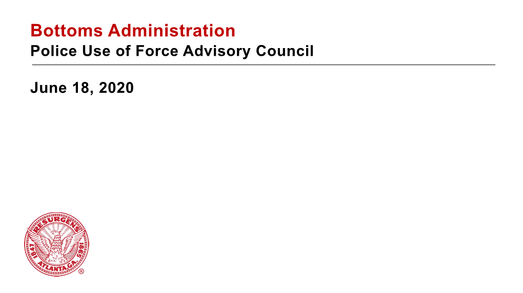 Bottoms Administration Police Use of Force Advisory Council