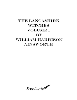 The Lancashire Witches Volume I by William Harrison Ainsworth