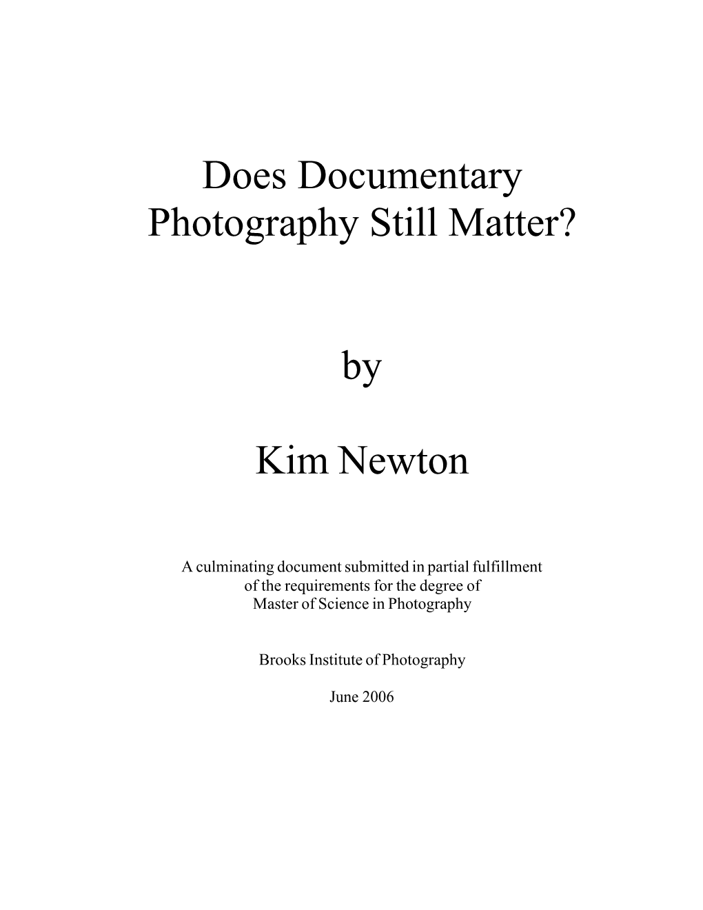 Does Documentary Photography Still Matter? by Kim Newton