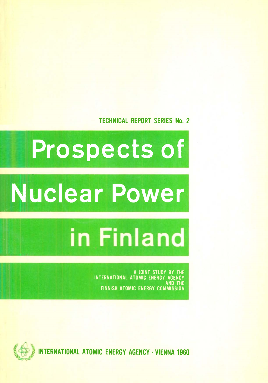 PROSPECTS of NUCLEAR POWER in FINLAND the Following States Are Members Of