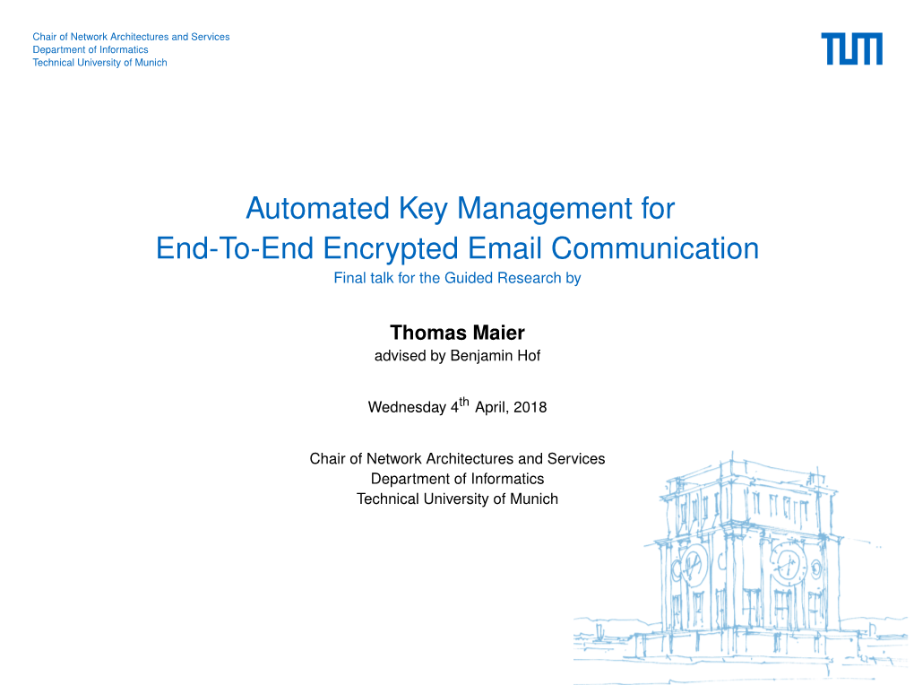 Automated Key Management for End-To-End Encrypted Email Communication Final Talk for the Guided Research By