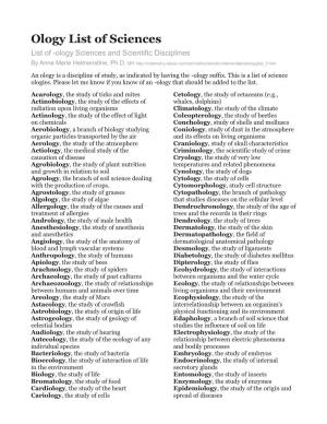 Ology List of Sciences List of -Ology Sciences and Scientific Disciplines by Anne Marie Helmenstine, Ph.D