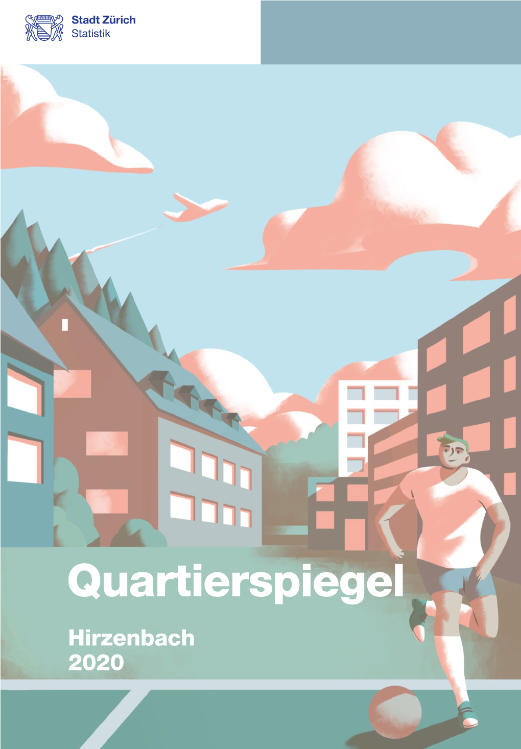 Quartierspiegel Hirzenbach 2020 Hirzenbach Ist Eines Von 34 Quartie­ Ren in Der Stadt Und Eines Von Drei­ En Im Kreis 12