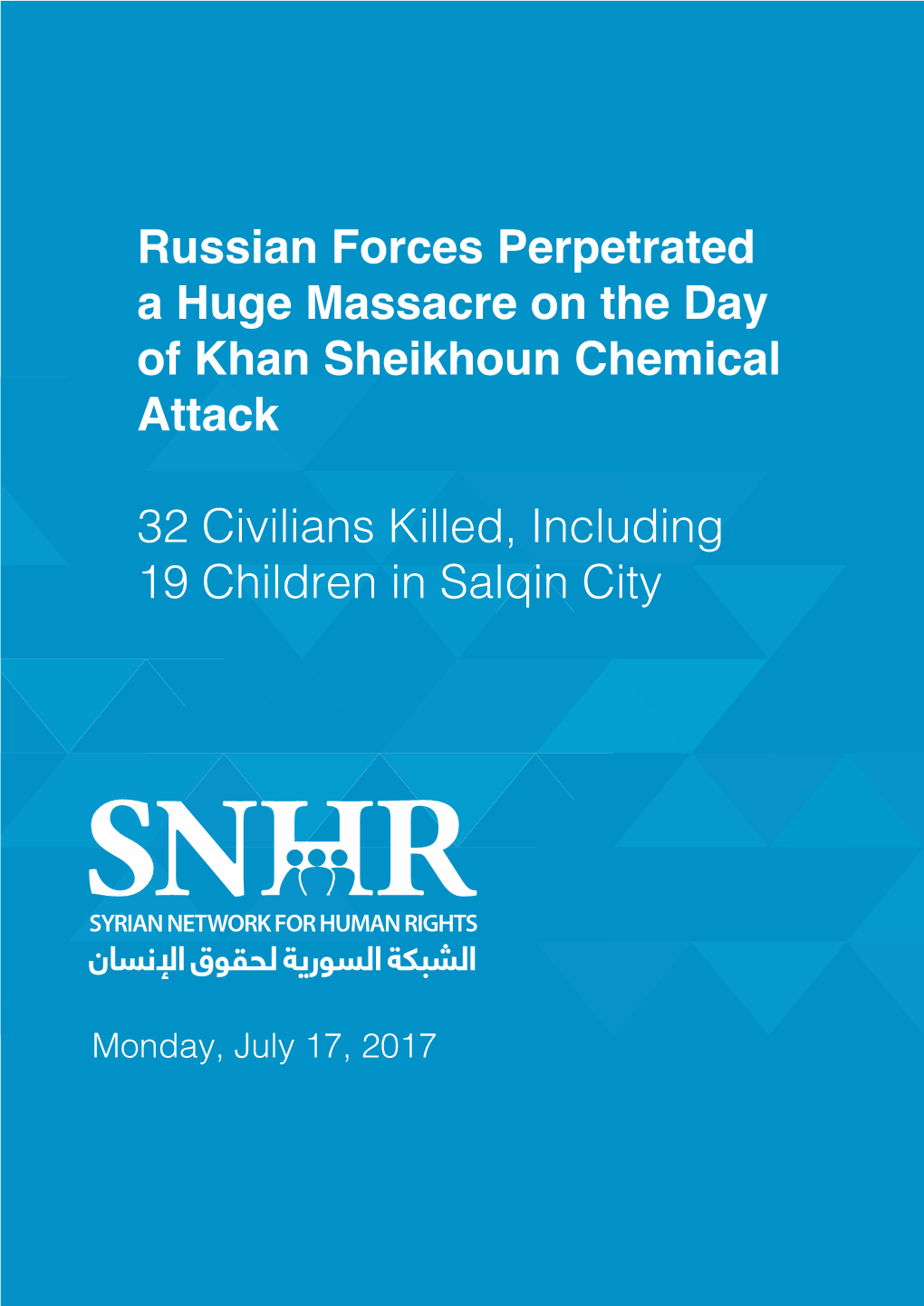 Russian Forces Perpetrated a Huge Massacre on the Day of Khan Sheikhoun Chemical Attack