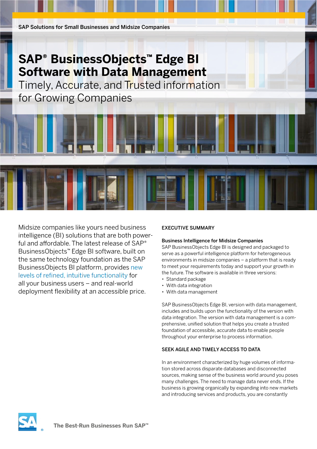 SAP® Businessobjects™ Edge BI Software with Data Management Timely, Accurate, and Trusted Information for Growing Companies