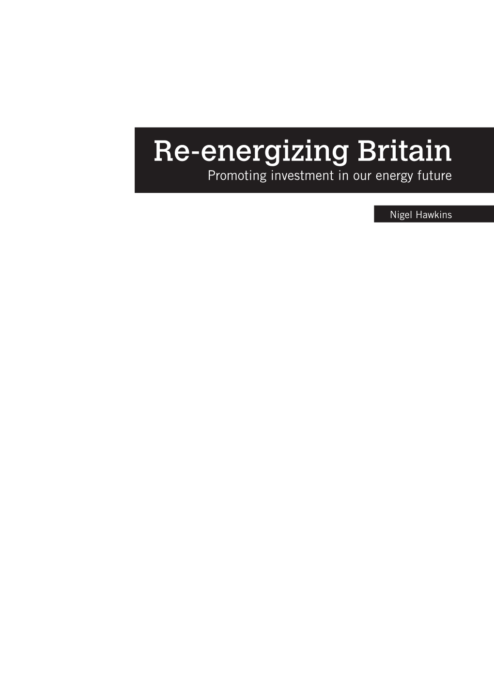 Re-Energizing Britain Promoting Investment in Our Energy Future