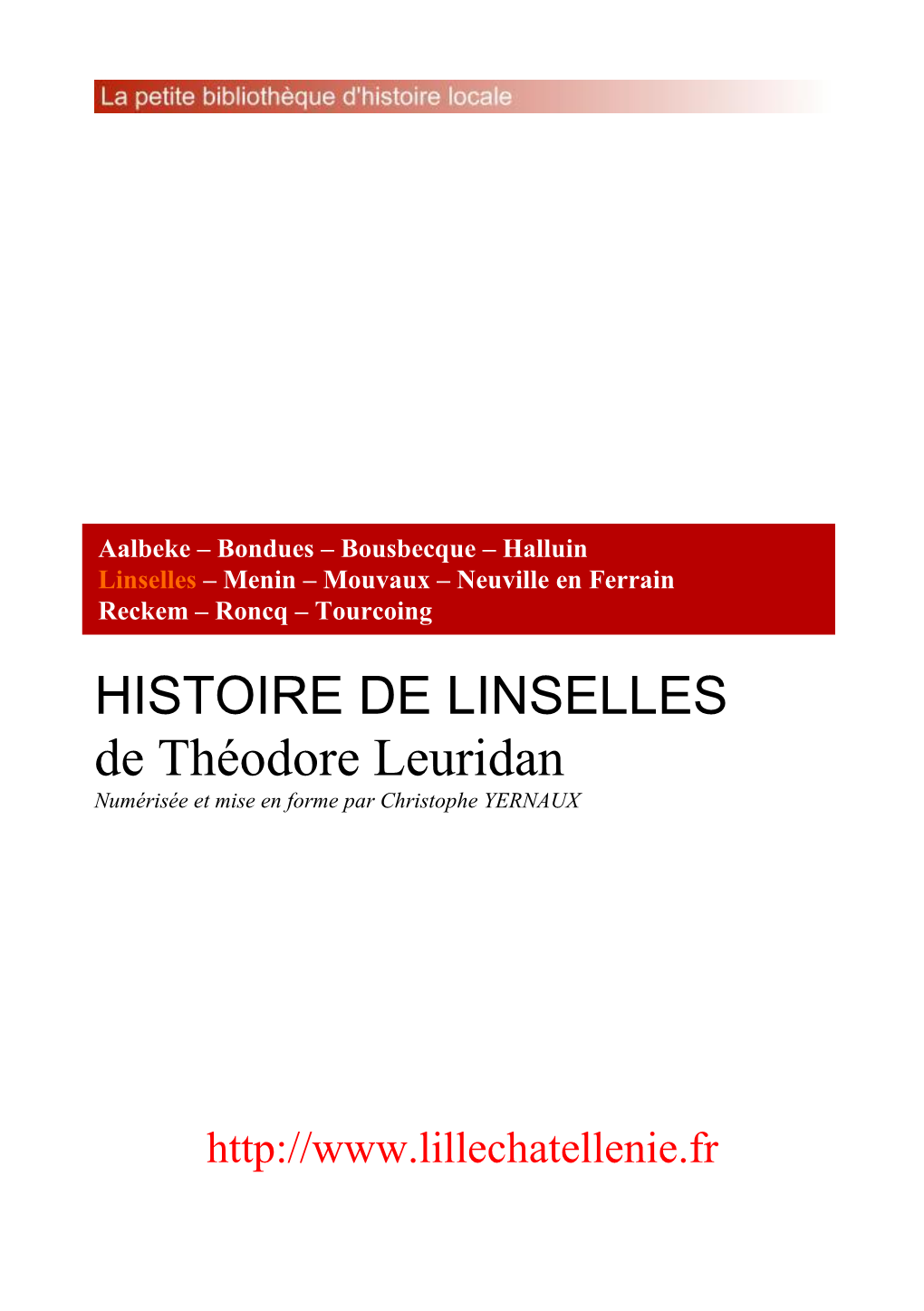 HISTOIRE DE LINSELLES De Théodore Leuridan Numérisée Et Mise En Forme Par Christophe YERNAUX