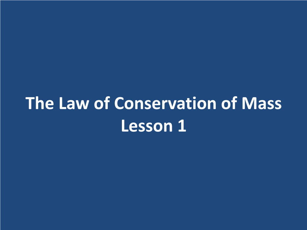 The Law of Conservation of Mass Lesson 1