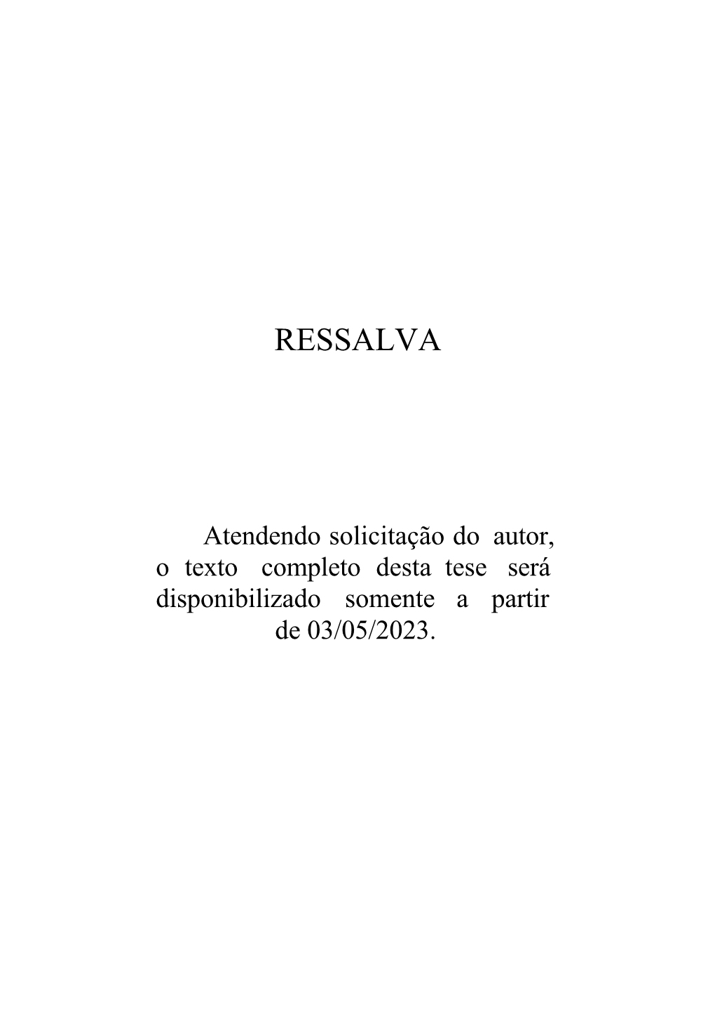 Atendendo Solicitação Do Autor, O Texto Completo Desta Tese Será Disponibilizado Somente a Partir De 03/05/2023