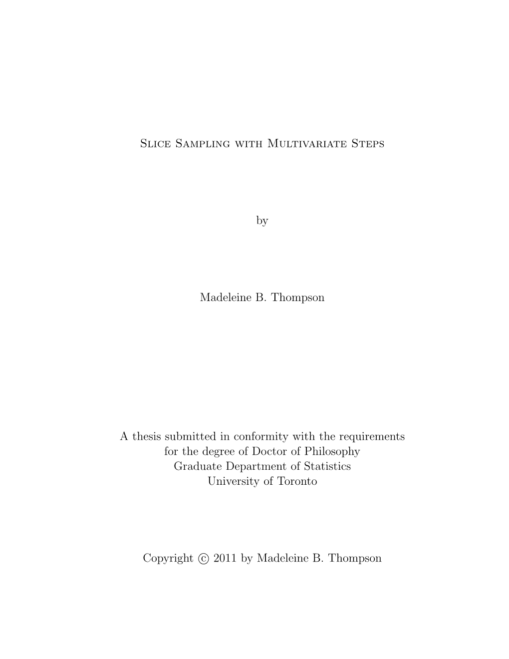 Slice Sampling with Multivariate Steps by Madeleine B. Thompson A