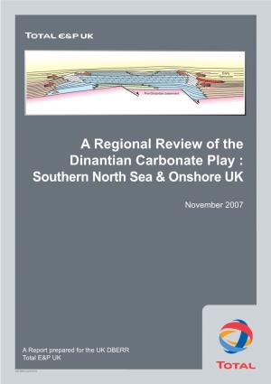 A Regional Review of the Dinantian Carbonate Play : Southern North Sea & Onshore UK