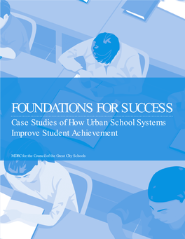 FOUNDATIONS for SUCCESS Case Studies of How Urban School Systems Council of the Great City Schools 1301 Pennsylvania Avenue, N.W., Suite 702, Washington, D.C