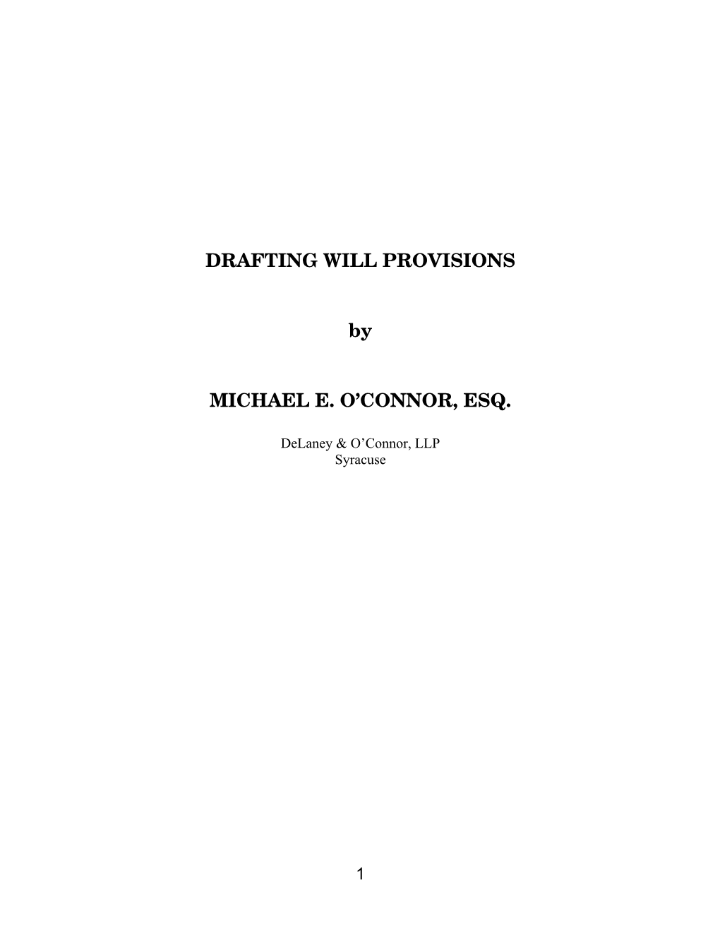 DRAFTING WILL PROVISIONS by MICHAEL E. O'connor, ESQ