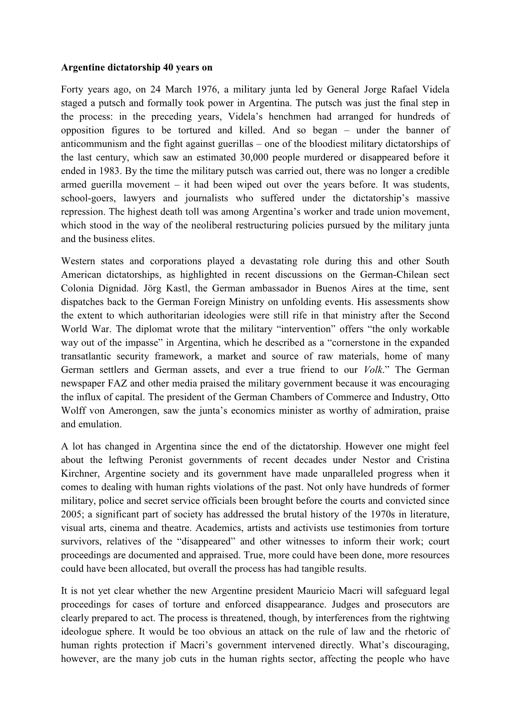 Argentine Dictatorship 40 Years on Forty Years Ago, on 24 March 1976, a Military Junta Led by General Jorge Rafael Videla Staged