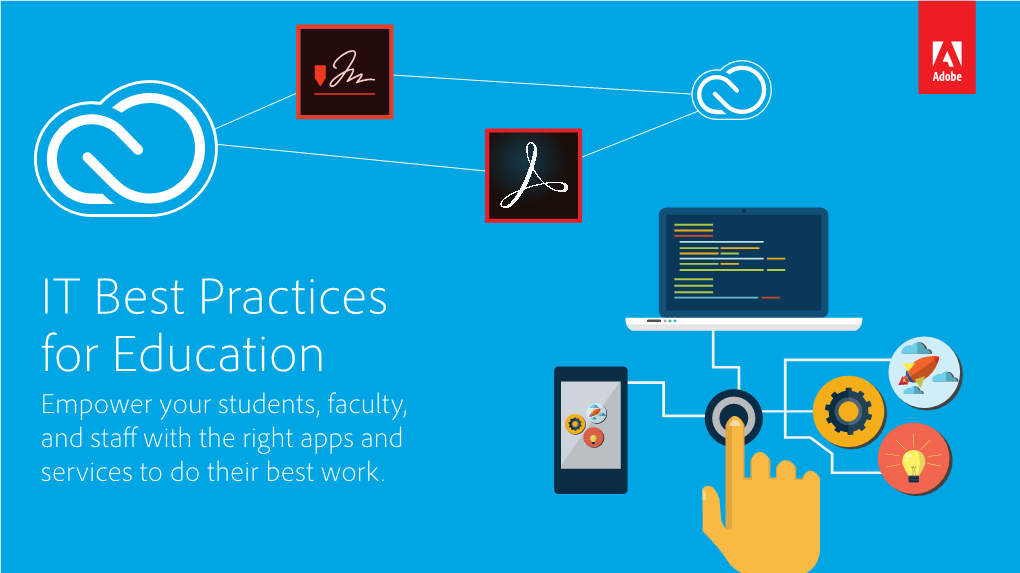 IT Best Practices for Education Empower Your Students, Faculty, and Staff with the Right Apps and Services to Do Their Best Work