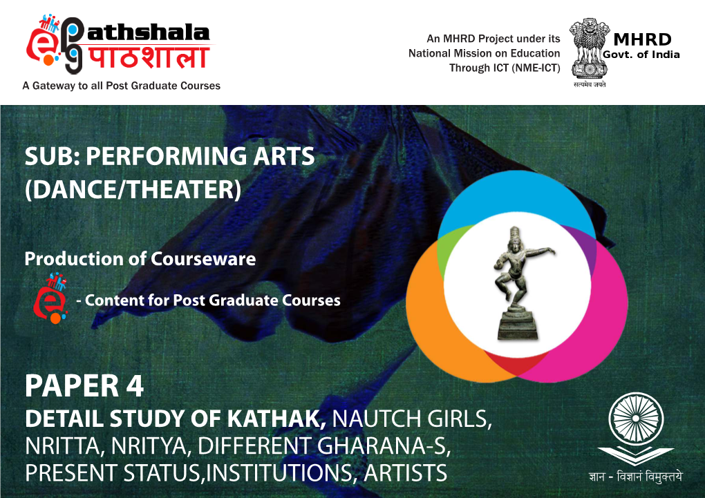 Kathak, Nautch Girls, Nritta, Nritya, Different Gharana-S, Present Status, Institutions, Artists