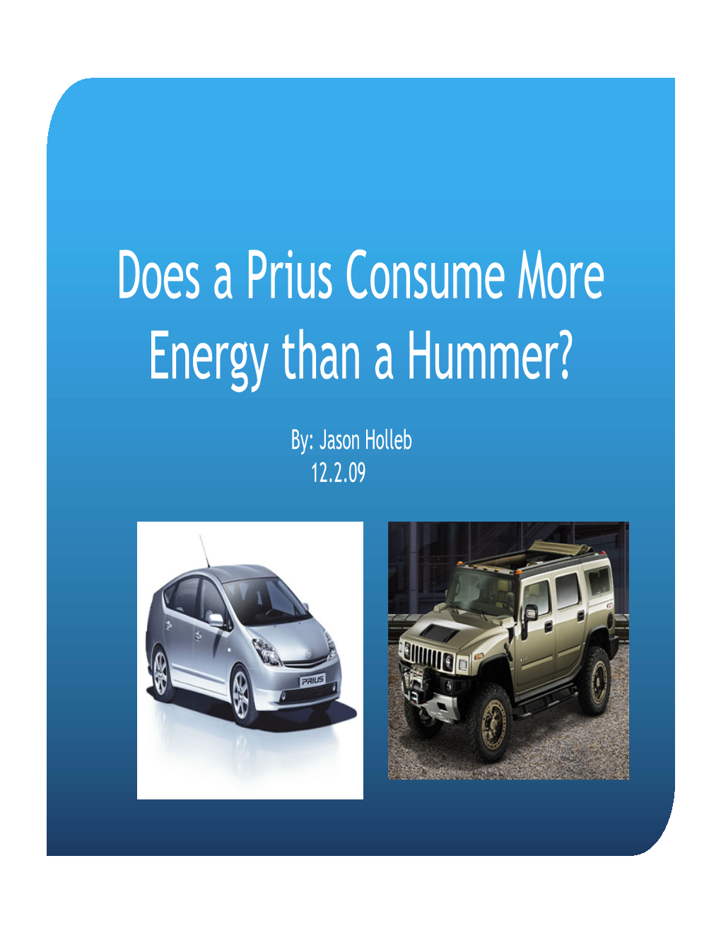 Does a Prius Consume More Energy Than a Hummer?