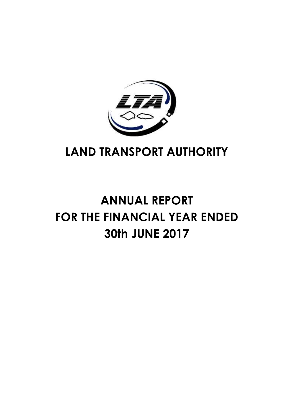 LAND TRANSPORT AUTHORITY ANNUAL REPORT for the FINANCIAL YEAR ENDED 30Th JUNE 2017