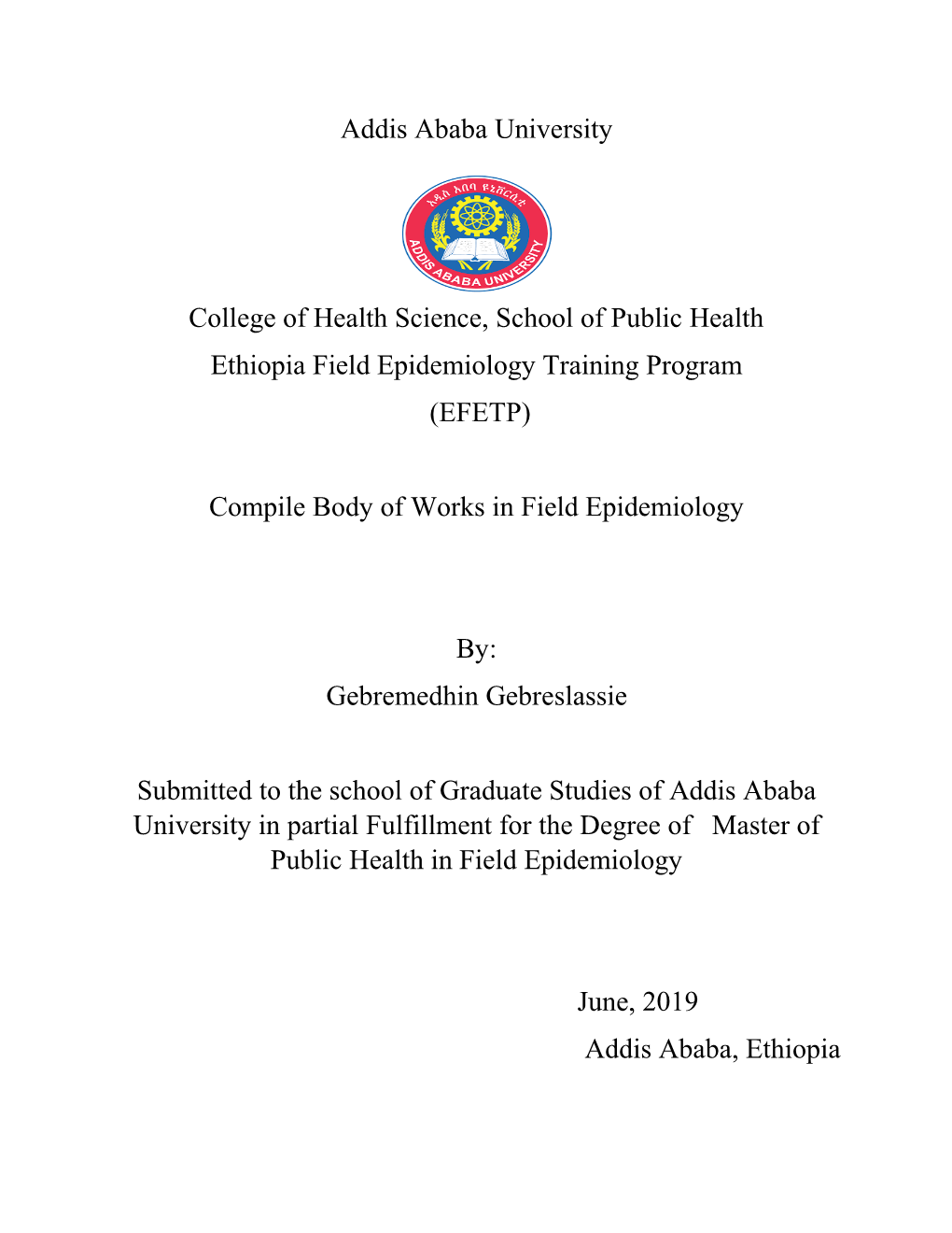 Addis Ababa University College of Health Science, School of Public Health Ethiopia Field Epidemiology Training Program (EFETP)