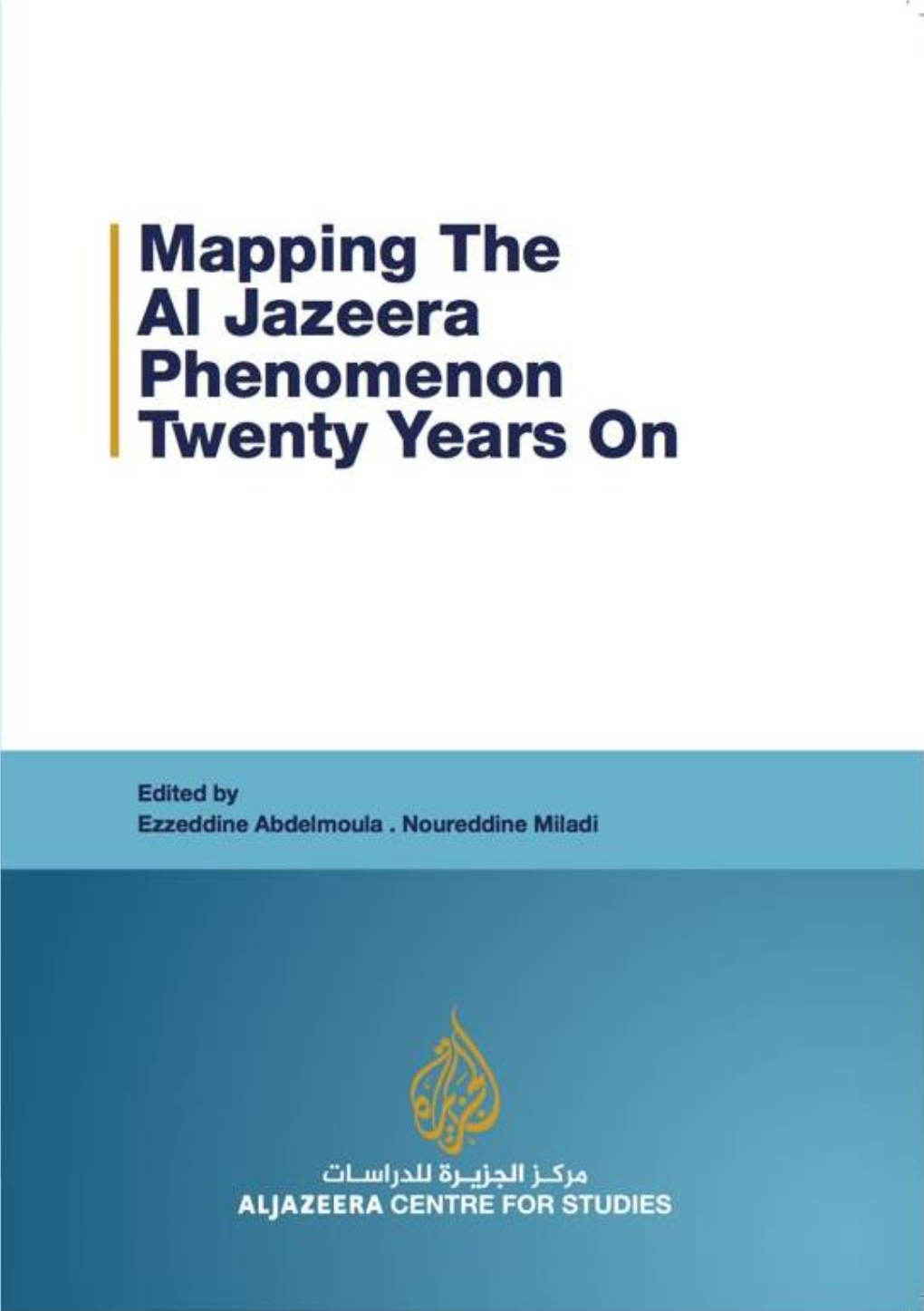 Mapping the Al Jazeera Phenomenon Twenty Years On