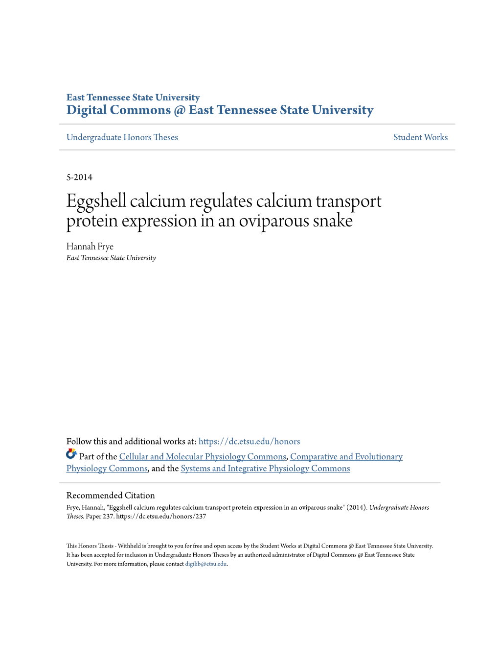 Eggshell Calcium Regulates Calcium Transport Protein Expression in an Oviparous Snake Hannah Frye East Tennessee State University