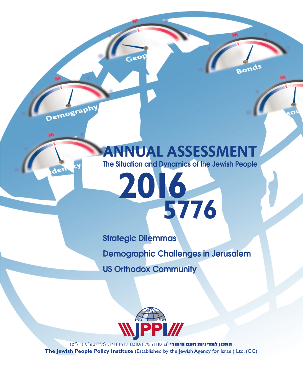 ANNUAL ASSESSMENT the Situation and Dynamics of the Jewish People 2016 5776