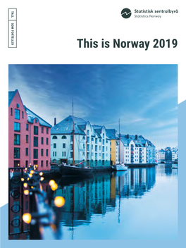 This Is Norway 2019 We Are Surrounded by Statistics and Information About Norwegian Society