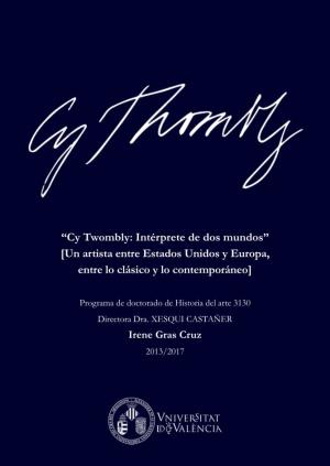 “Cy Twombly: Intérprete De Dos Mundos” [Un Artista Entre Estados Unidos Y Europa, Entre Lo Clásico Y Lo Contemporáneo]