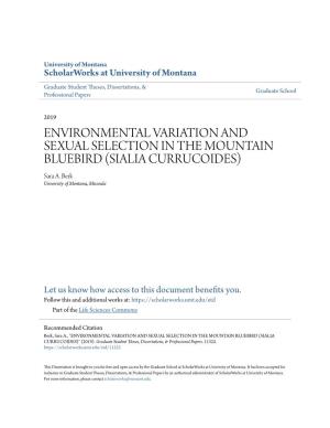 ENVIRONMENTAL VARIATION and SEXUAL SELECTION in the MOUNTAIN BLUEBIRD (SIALIA CURRUCOIDES) Sara A