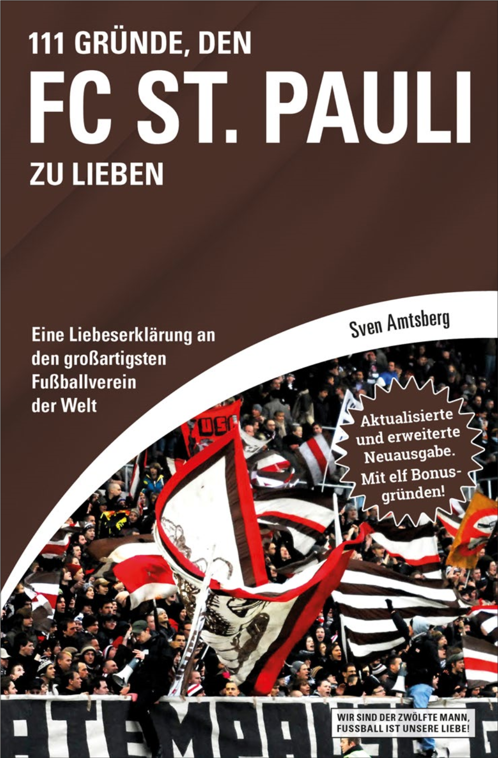 111 GRÜNDE, DEN FC ST. PAULI ZU LIEBEN Sven Amtsberg 111 GRÜNDE, DEN FC ST