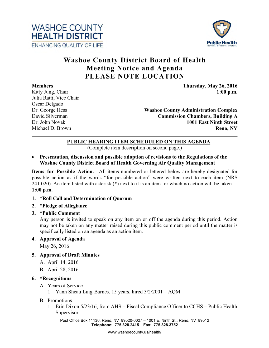 Washoe County District Board of Health Meeting Notice and Agenda PLEASE NOTE LOCATION Members Thursday, May 26, 2016 Kitty Jung, Chair 1:00 P.M