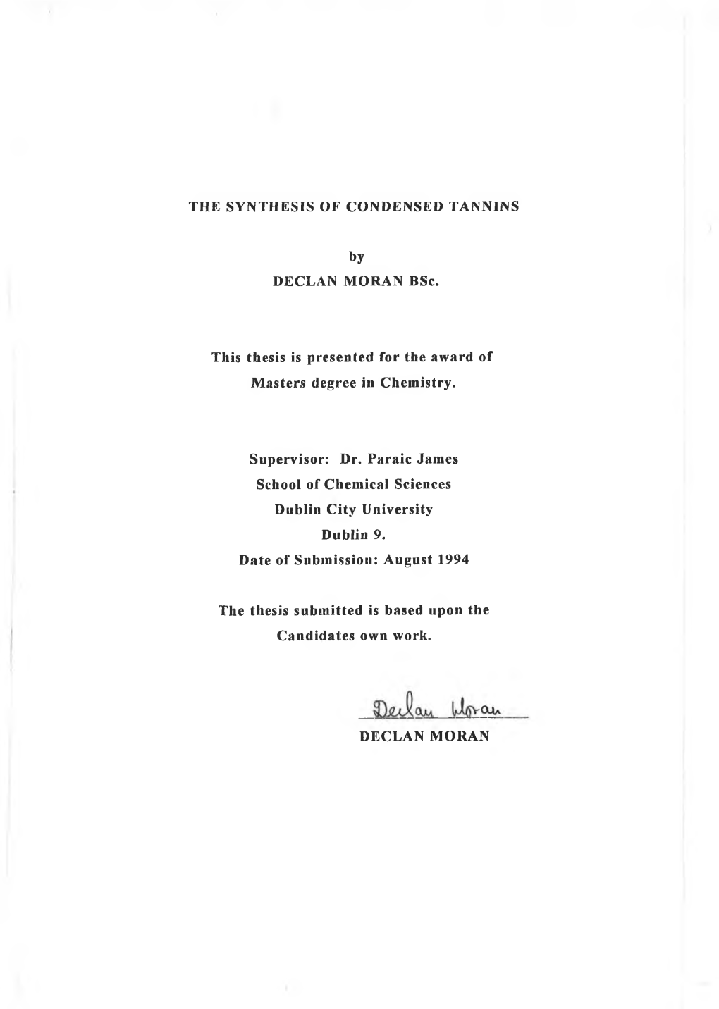 THE SYNTHESIS of CONDENSED TANNINS DECLAN MORAN Bsc. This Thesis Is Presented for the Award of Masters Degree in Chemistry. Supe