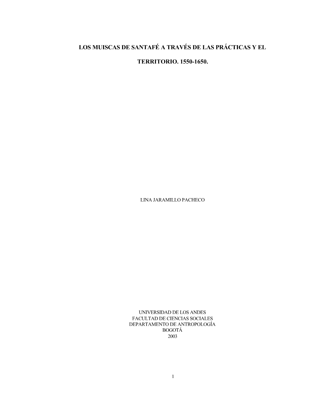 Los Muiscas De Santafé a Través De Las Prácticas Y El Territorio. 1550-1650