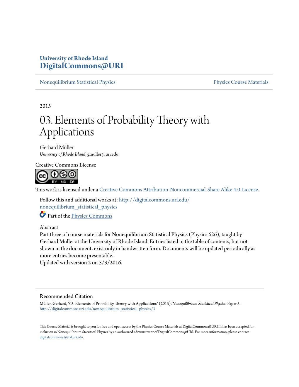 03. Elements of Probability Theory with Applications Gerhard Müller University of Rhode Island, Gmuller@Uri.Edu Creative Commons License