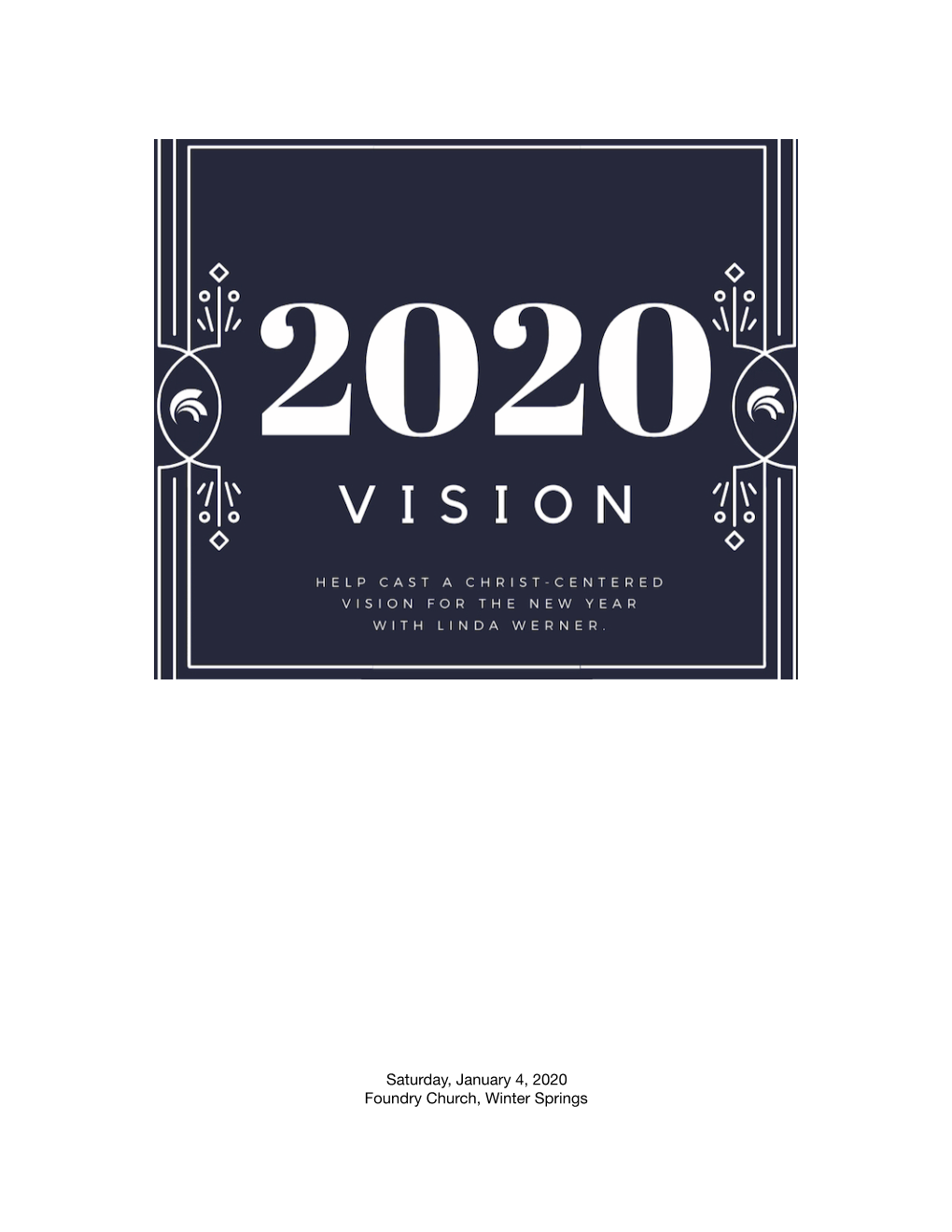 Saturday, January 4, 2020 Foundry Church, Winter Springs Notes a 2020 Vision Te Vision Exam What Do You See? What Adjustments Are Necessary? Clarity Brings Beauty