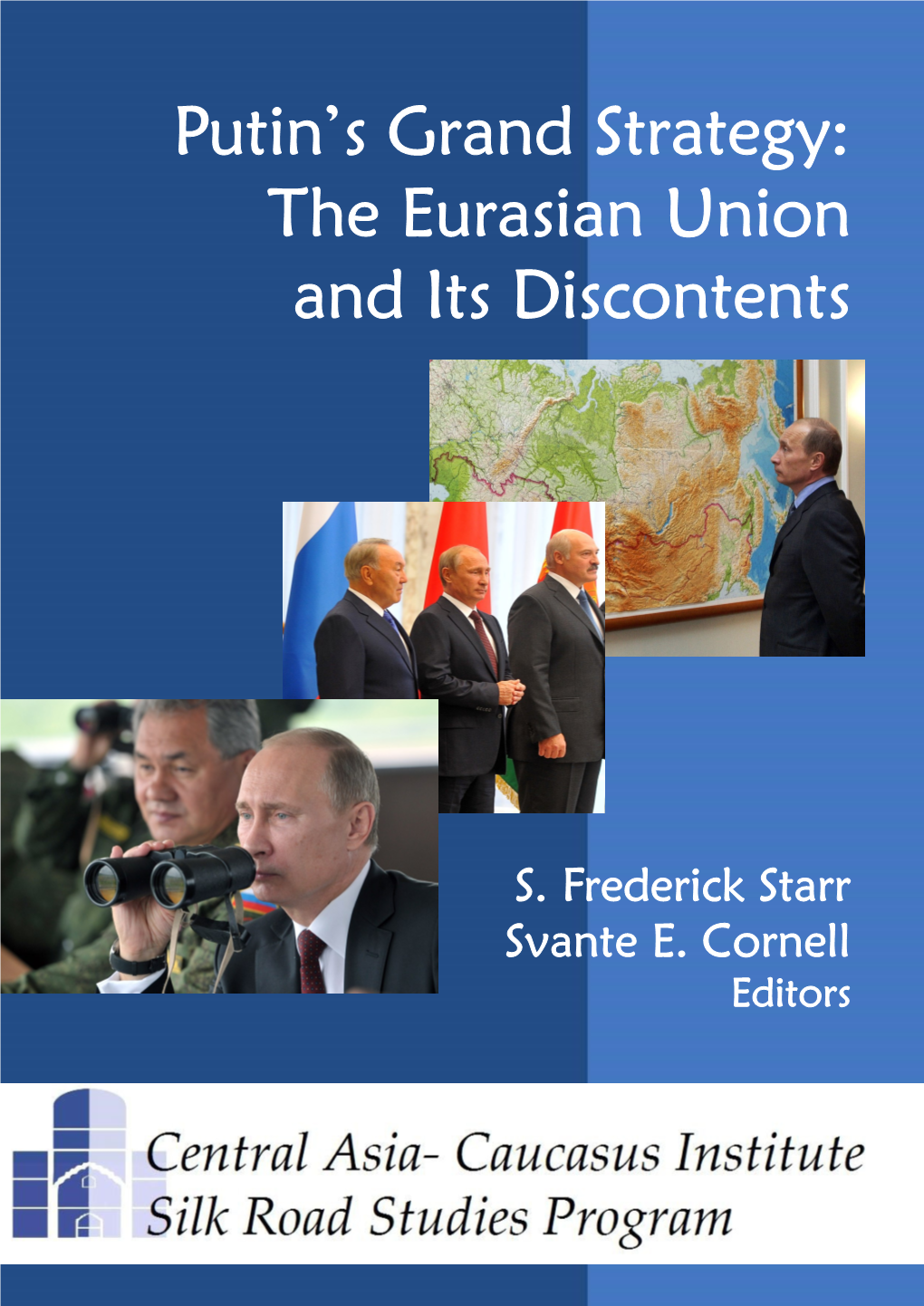 Putin's Grand Strategy: the Eurasian Union and Its Discontents