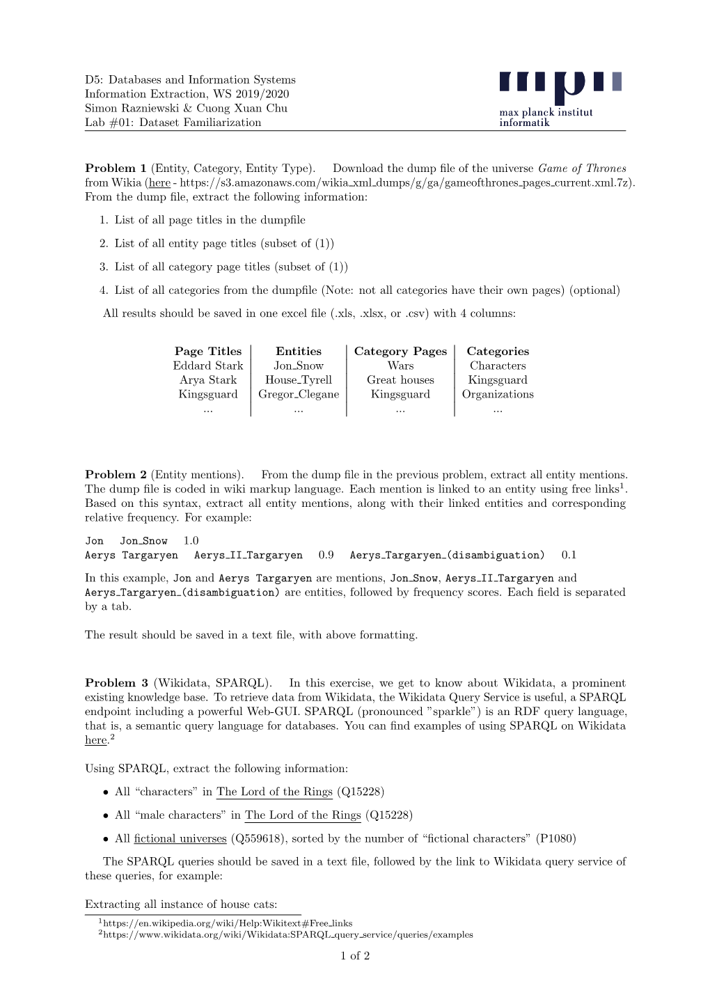 D5: Databases and Information Systems Information Extraction, WS 2019/2020 Simon Razniewski & Cuong Xuan Chu Lab #01: Dataset Familiarization