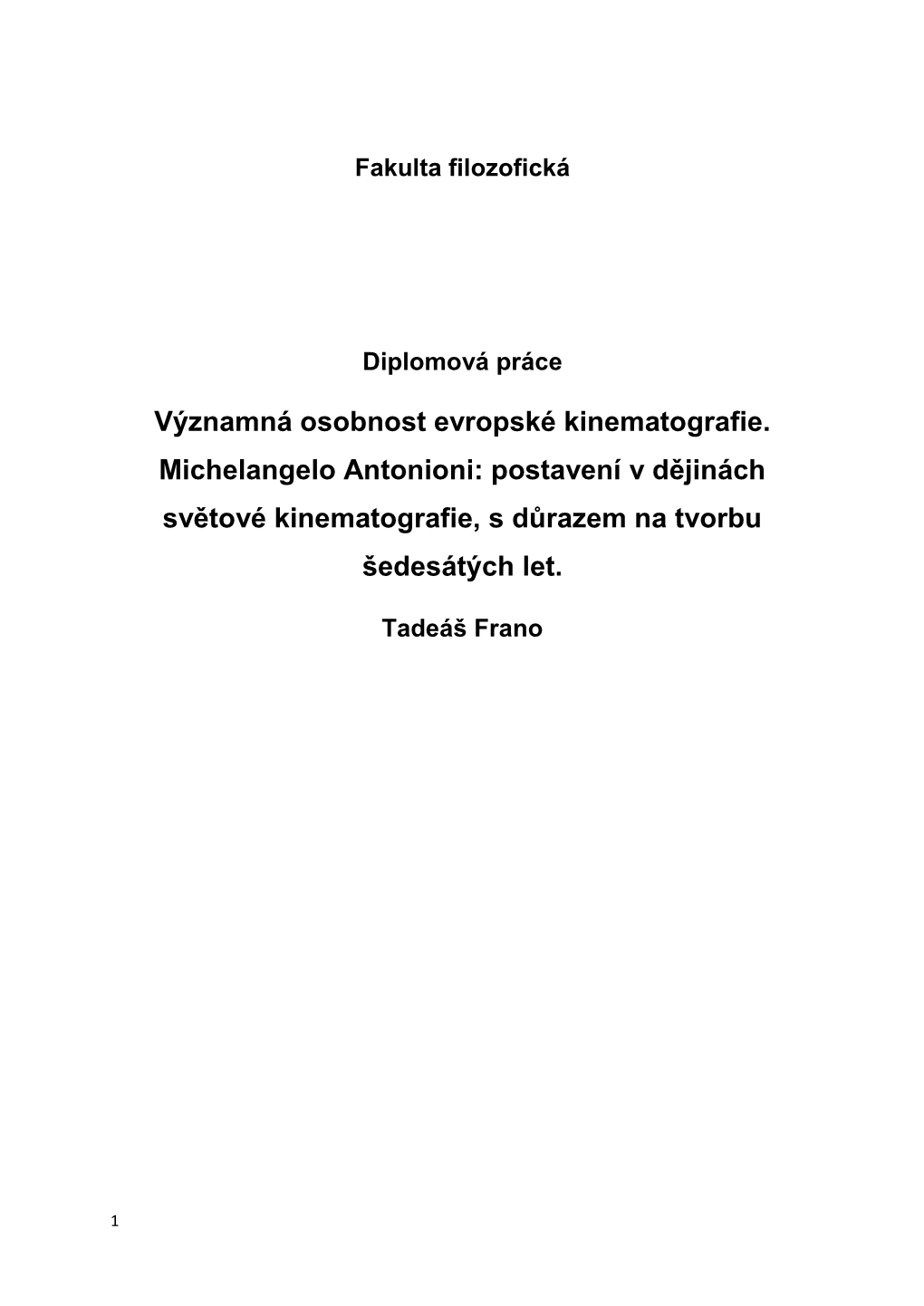 Významná Osobnost Evropské Kinematografie. Michelangelo Antonioni: Postavení V Dějinách Světové Kinematografie, S Důrazem Na Tvorbu Šedesátých Let