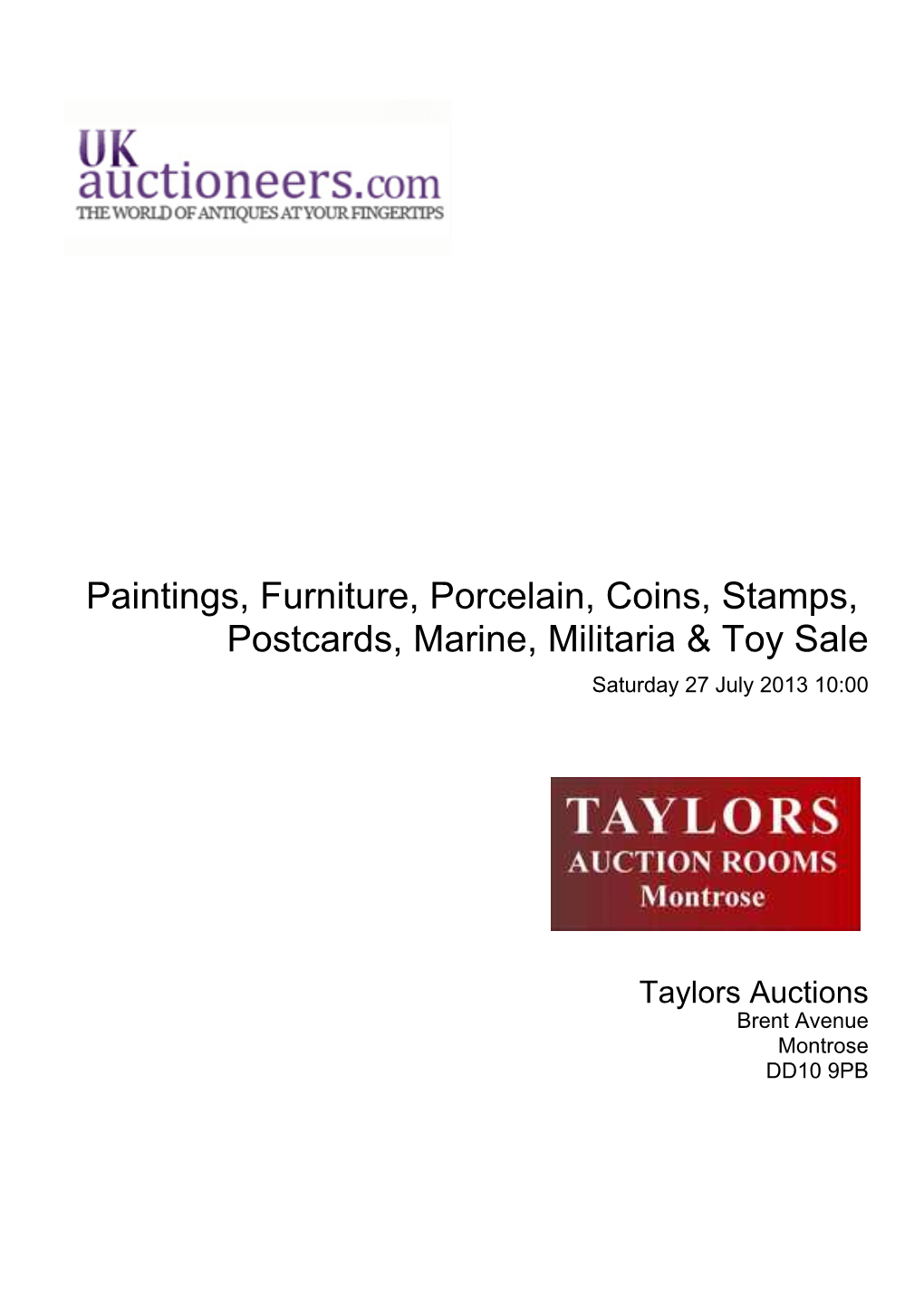 Paintings, Furniture, Porcelain, Coins, Stamps, Postcards, Marine, Militaria & Toy Sale Saturday 27 July 2013 10:00