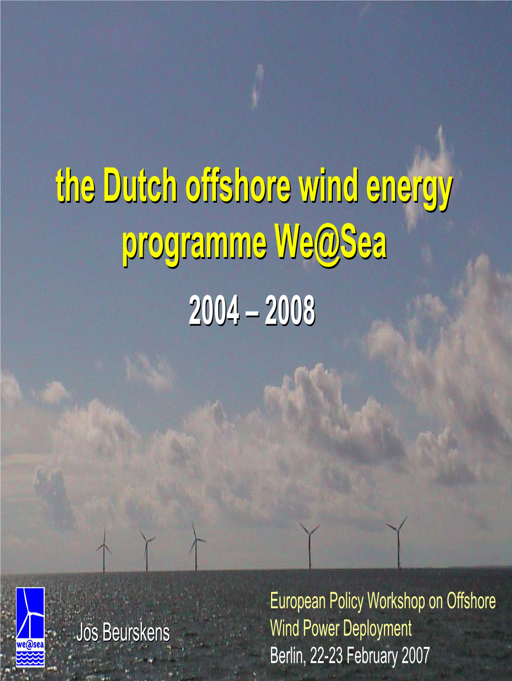 The Dutch Offshore Wind Energy Programme We@Sea